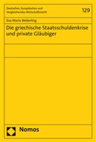 Eva-Maria Weberling - Die griechische Staatsschuldenkrise und private Gläubiger