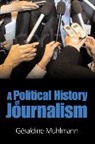 G Muhlmann, Geraldine Muhlmann, Geraldine (University of Paris IX) Muhlmann, Muhlmann Geraldine - Political History of Journalism