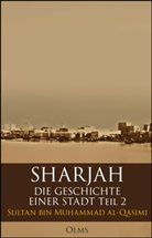 Sultan Bin Muhammad Al-Qasimi, Sultan Bin Muhammad Al- Qasimi, Beate Bücheleres-Rieppel - Sharjah - Die Geschichte einer Stadt, Teil 2