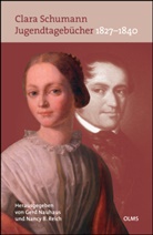 Clara Schumann, B Reich, Gerd Nauhaus, Nancy B. Reich - Jugendtagebücher 1827-1840