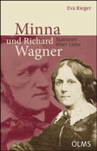 Eva Rieger - Minna und Richard Wagner - Stationen einer Liebe