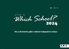 Phoebe Whybray - Which School? 2024: The authoritative guide to British independent schools