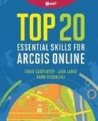 Craig Carpenter, Esri, Jian Lange, Bern Szukalski - Top 20 Essential Skills for ArcGIS Online