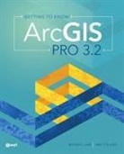 Amy Collins, Michael Law - Getting to Know ArcGIS Pro 3.2