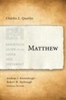 Charles L Quarles, Dr. Andreas J. Koestenberger, Dr. Andreas J. Kostenberger, Andreas J Köstenberger, Robert W Yarbrough, Robert W. Yarbrough - MATTHEW