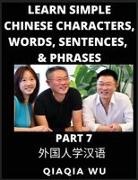 Qiaqia Wu - Learn Simple Chinese Characters, Words, Sentences, and Phrases (Part 7)