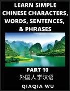 Qiaqia Wu - Learn Simple Chinese Characters, Words, Sentences, and Phrases (Part 10)