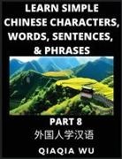 Qiaqia Wu - Learn Simple Chinese Characters, Words, Sentences, and Phrases (Part 8)