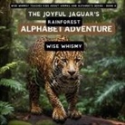 Wise Whimsy - The Joyful Jaguar's Rainforest Alphabet Adventure