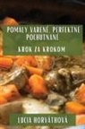 Lucia Horváthová - Pomaly Varené, Perfektne Pochutnané