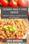Lucia Nováková - Talianska Magia v Tvojej Kuchyni