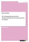 Maren Petsching - Der Zusammenhang zwischen Stadtentwicklung und Tourismusbranche in Singapur