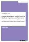 Awung Nkeze Elvis - Uranium and Bioactive Waste. A Review of Biochemical Speciation and Applications