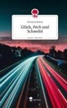 Christian Bräuer - Glück, Pech und Schwefel. Life is a Story - story.one