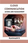 Kanimozhi S - Cloud Communication Access and Management