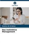 Ibrahim Ali Al-Baher - Das instinktive Management