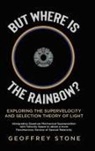Geoffrey Stone - But Where is the Rainbow?