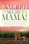 Lin Green - Enough with the Secrets, Mama