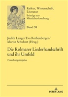 Thomas Bein, Judith Lange, Eva Rothenberger, Martin Schubert - Die Kolmarer Liederhandschrift und ihr Umfeld