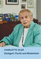Charlotte Isler, Katharina Ernst - Stuttgart: Flucht und Wiederkehr