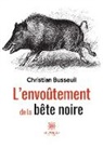 Busseuil-c, Christian Busseuil - L envoutement de la bete noire
