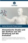 Carlos Hernando Parga Lozano - Atonomische Studie und der Einfluss von UV-Strahlung auf die Evolution