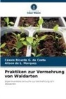 Ailson de L Marques, Ailson de L. Marques, Cássio Ricardo G da Costa, Cássio Ricardo G. da Costa - Praktiken zur Vermehrung von Waldarten