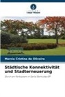 Marcia Cristina de Oliveira - Städtische Konnektivität und Stadterneuerung