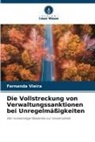 Fernanda Vieira - Die Vollstreckung von Verwaltungssanktionen bei Unregelmäßigkeiten