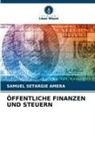 Samuel Setargie Amera - ÖFFENTLICHE FINANZEN UND STEUERN