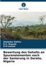 B U Bagudo, B. U. Bagudo, B.U. Bagudo, Abubakar Dahiru, D M Sahabi, D. M Sahabi... - Bewertung des Gehalts an Spurenelementen nach der Sanierung in Dareta, Nigeria