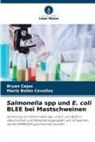 Bryan Cajas, María Belén Cevallos - Salmonella spp und E. coli BLEE bei Mastschweinen