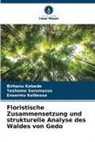 Birhanu Kebede, Enser Kelbessa, Ensermu Kelbessa, Teshome Soromessa - Floristische Zusammensetzung und strukturelle Analyse des Waldes von Gedo