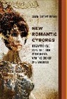 Mark Coeckelbergh, Mark (Professor Coeckelbergh, Mark (Professor of Philosophy of Med Coeckelbergh, Coeckelbergh Mark - New Romantic Cyborgs