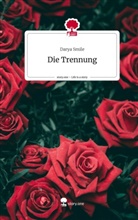 Darya Smile - Die Trennung. Life is a Story - story.one