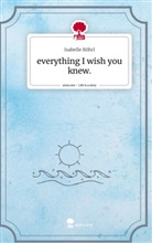 Isabelle Röhrl - everything I wish you knew.. Life is a Story - story.one
