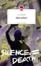 A L Horvath, A. L. Horvath - über.leben. Life is a Story - story.one