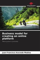 Juan Francisco Acevedo Medina - Business model for creating an online platform