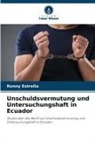 Ronny Estrella - Unschuldsvermutung und Untersuchungshaft in Ecuador