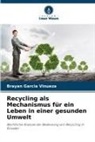 Brayan García Vinueza - Recycling als Mechanismus für ein Leben in einer gesunden Umwelt