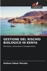 Andrew Oduor Muruka - GESTIONE DEL RISCHIO BIOLOGICO IN KENYA