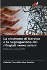 Gabriel Carvalho dos Santos - La sindrome di Narciso e la segregazione dei rifugiati venezuelani
