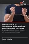Ronny Estrella - Presunzione di innocenza e detenzione preventiva in Ecuador