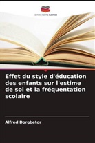 Alfred Dorgbetor - Effet du style d'éducation des enfants sur l'estime de soi et la fréquentation scolaire