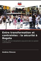 Andres Rincon - Entre transformation et contraintes : la sécurité à Bogota