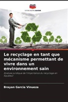 Brayan García Vinueza - Le recyclage en tant que mécanisme permettant de vivre dans un environnement sain