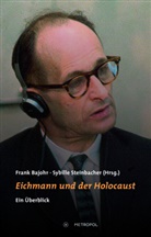 Frank Bajohr, Steinbacher, Sybille Steinbacher - Eichmann und der Holocaust