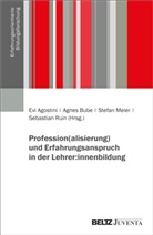 Evi Agostini, Agnes Bube, Stefan Meier, Stefan Meier u a, Ruin, Sebastian Ruin - Profession(alisierung) und Erfahrungsanspruch in der Lehrer:innenbildung