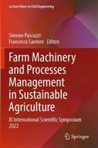Simone Pascuzzi, Santoro, Francesco Santoro - Farm Machinery and Processes Management in Sustainable Agriculture