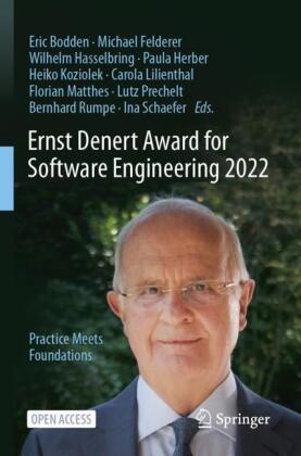 Eric Bodden, Michael Felderer, Wilhelm Hasselbring, Wilhelm Hasselbring et al, Paula Herber, … - Ernst Denert Award for Software Engineering 2022 Practice Meets Foundations